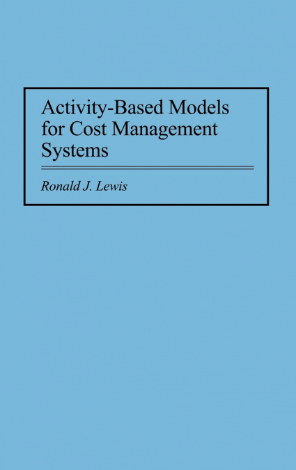 Activity-Based Models for Cost Management Systems