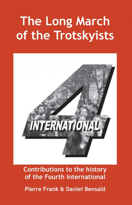 The Long March of the Trotskyists Contributions to the history of the Fourth International