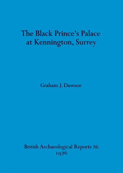 The Black Prince’s Palace at Kennington, Surrey