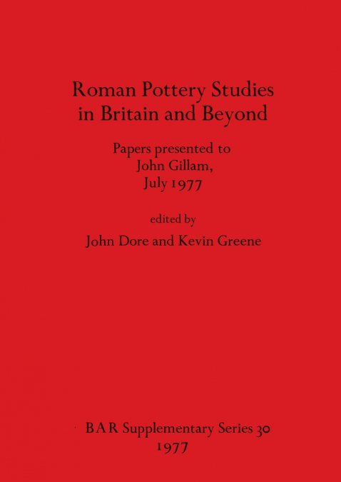 Roman Pottery Studies in Britain and Beyond