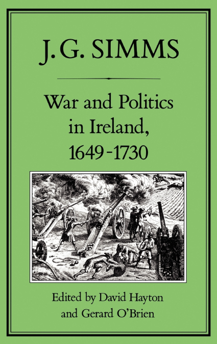 War and Politics in Ireland, 1649-173