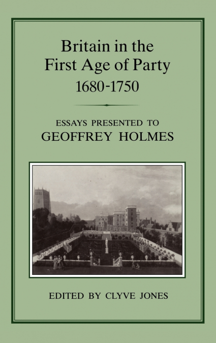 Britain in the First Age of Party, 1687-1750