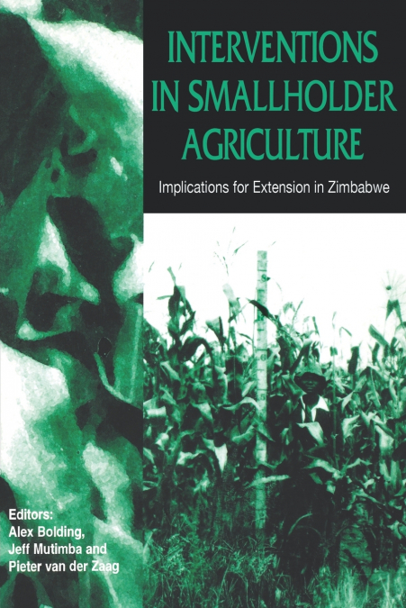 Interventions in Smallholder Agriculture. Implications for Extension in Zimbabwe