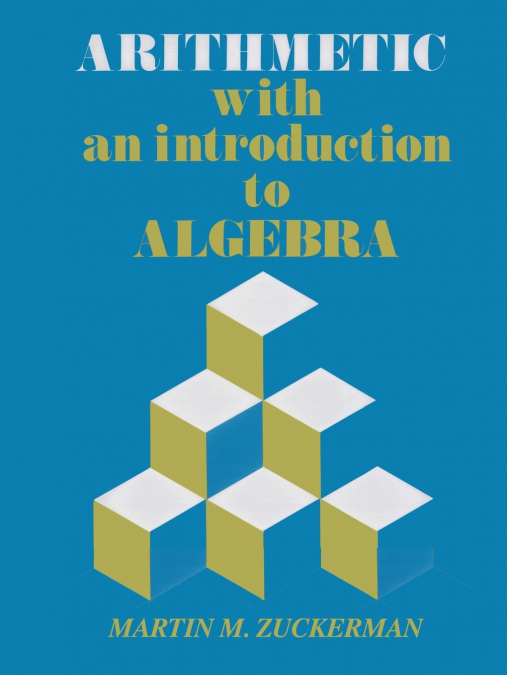 Arithmetic with an Introduction to Algebra