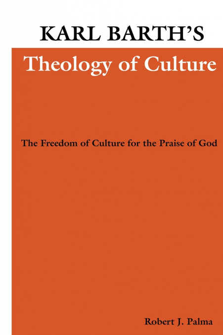 Karl Barth’s Theology of Culture