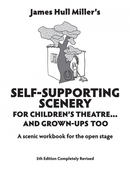 Self-Supporting Scenery for Children’s Theatre... and Grown-Ups’ Too