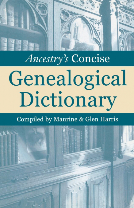 Ancestry’s Concise Genealogical Dictionary