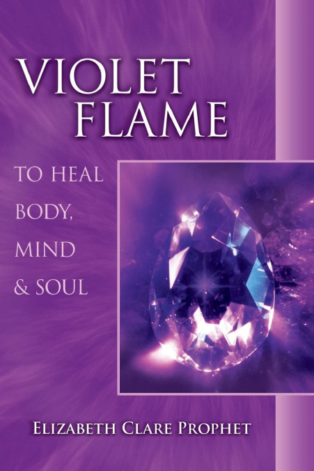 Violet Flame to Heal Body, Mind & Soul