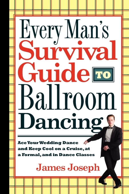 Every Man’s Survival Guide to Ballroom Dancing