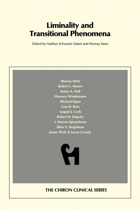Liminality and Transitional Phenomena (Chiron Clinical Series)