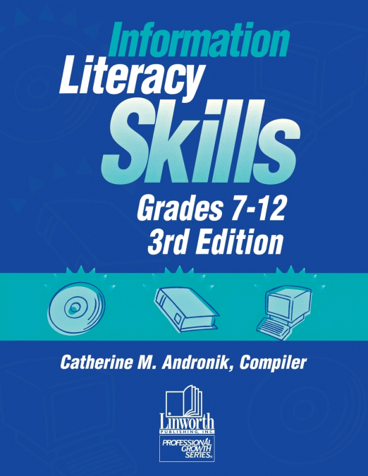 Information Literacy Skills, Grades 7-12