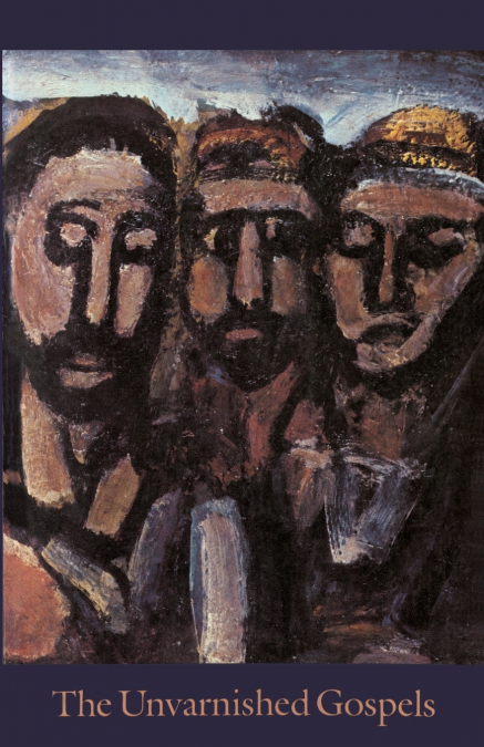 The Unvarnished Gospels
