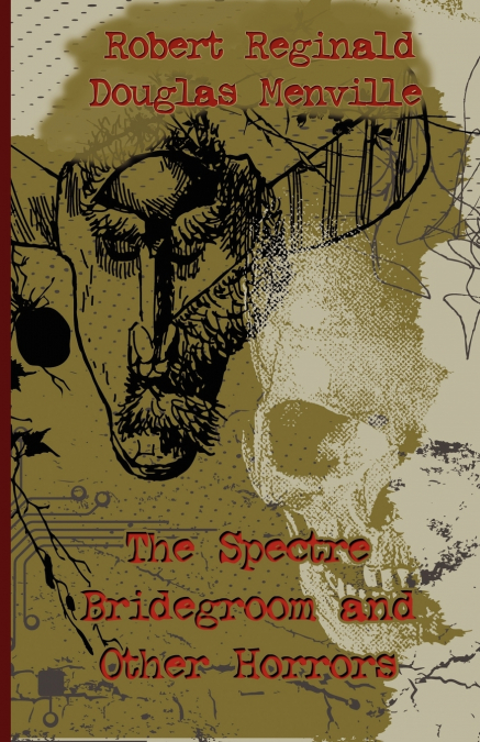 The Spectre Bridegroom and Other Horrors