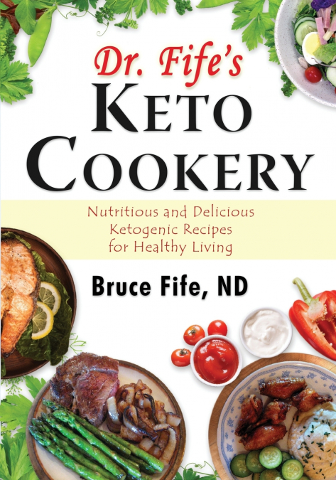 Dr. Fife’s Keto Cookery