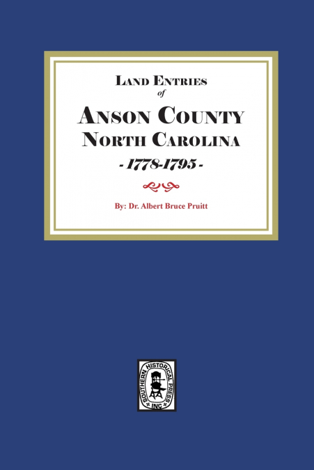Land Entries of Anson County, North Carolina, 1778-1795