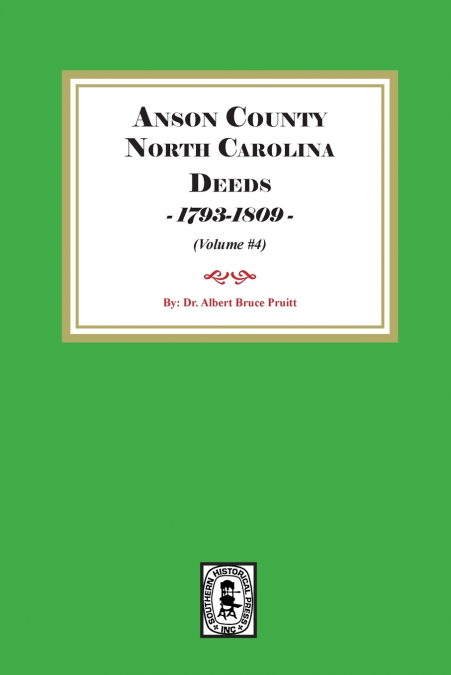 Anson County, North Carolina Deeds, 1793-1809.  (Volume #4)