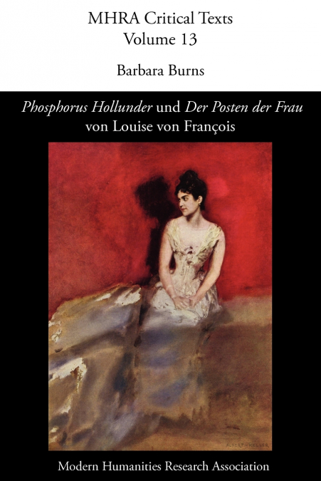’Phosphorus Hollunder’ und ’Der Posten Der Frau’ Von Louise Von François