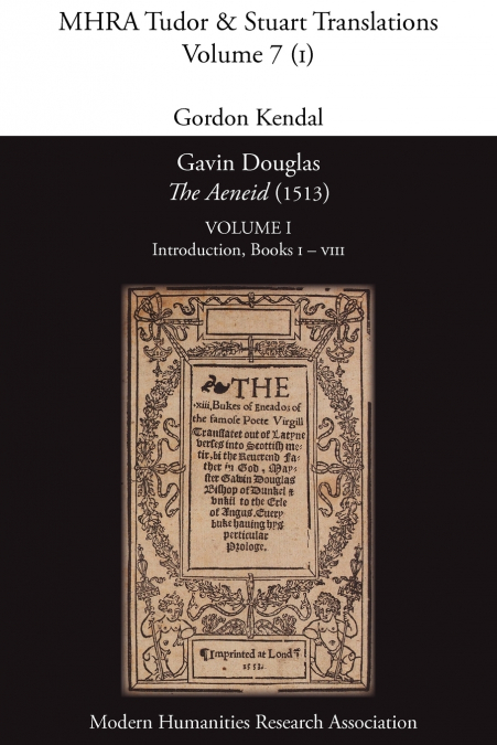 Gavin Douglas, ’The Aeneid’ (1513) Volume 1