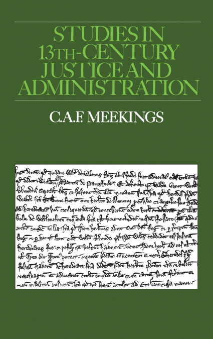 Studies in 13th Century Justice and Administration