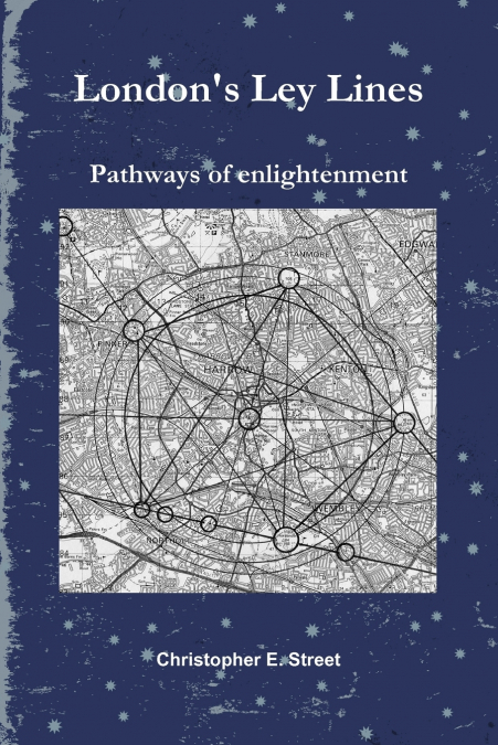 London’s Ley Lines Pathways of Enlightenment