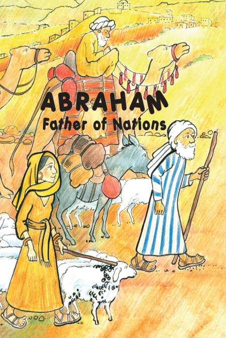 ABRAHAM, Father of Nations