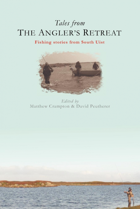 Tales from The Angler’s Retreat