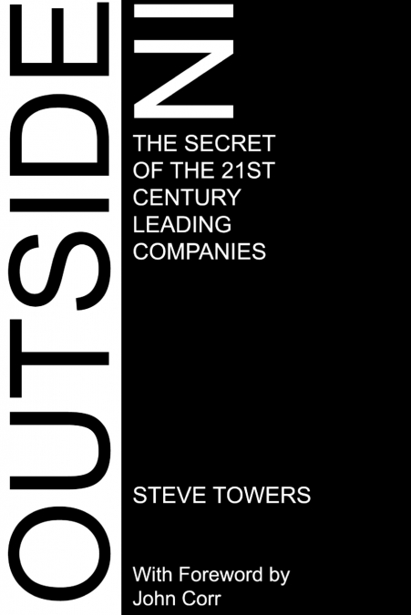 OUTSIDE-IN. THE SECRET OF THE 21st CENTURY LEADING COMPANIES