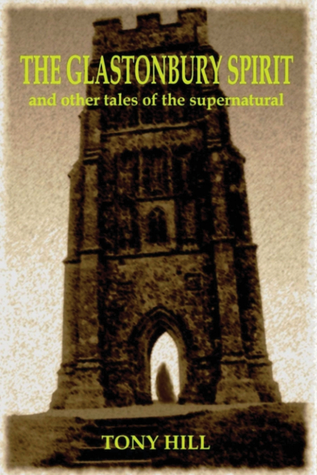The Glastonbury Spirit and Other Tales of the Supernatural