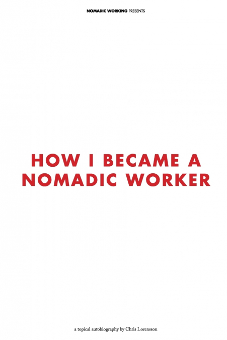 How I Became a Nomadic Worker