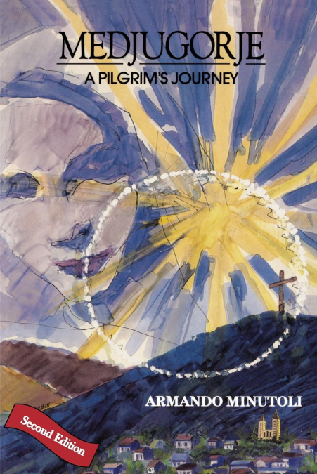 Medjugorje, A Pilgrim's Journey, Second Edition
