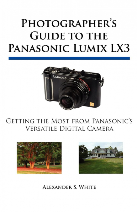 Photographer’s Guide to the Panasonic Lumix LX3