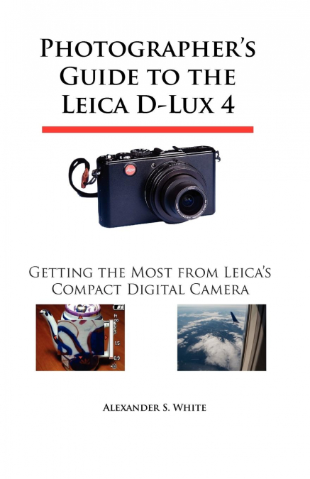 Photographer’s Guide to the Leica D-Lux 4