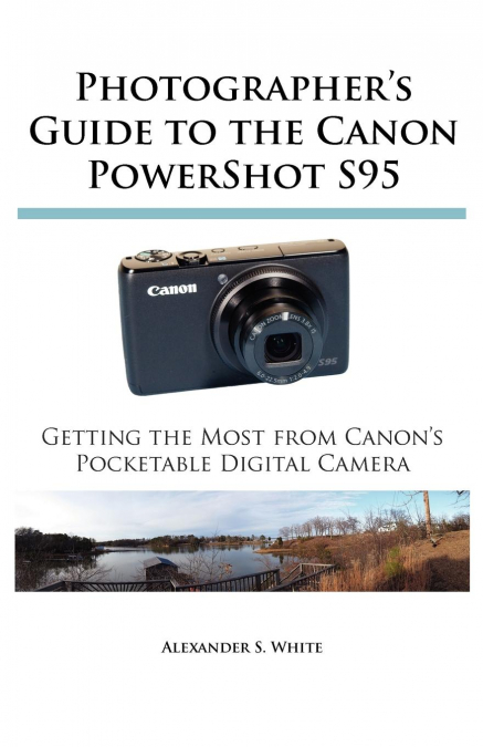 Photographer’s Guide to the Canon PowerShot S95
