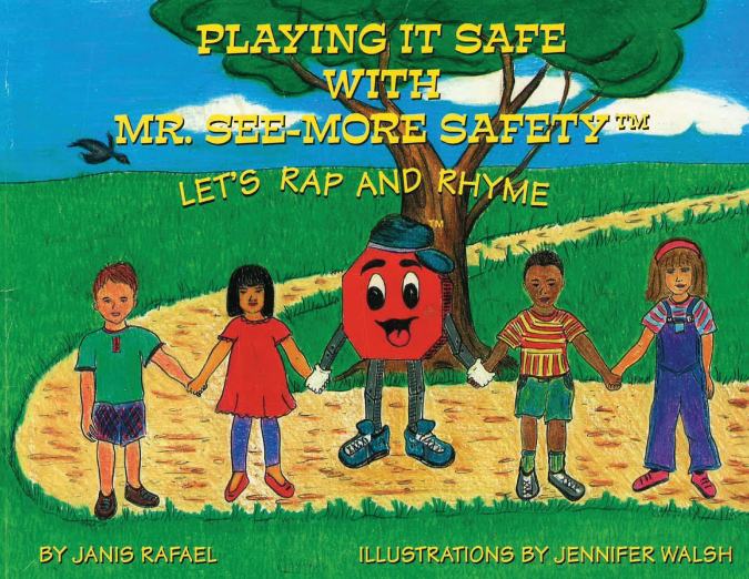Playing It Safe With Mr. See-More Safety --- Let’s Rap and Rhyme