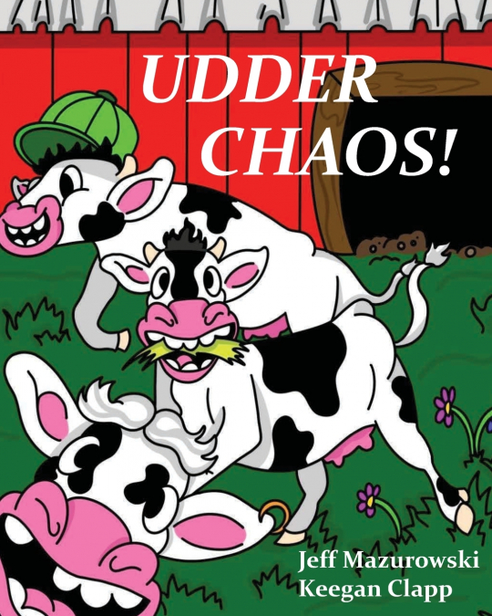 Udder Chaos!