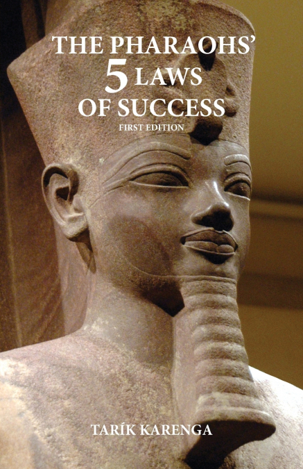 The Pharaohs’ 5 Laws of Success, First Edition