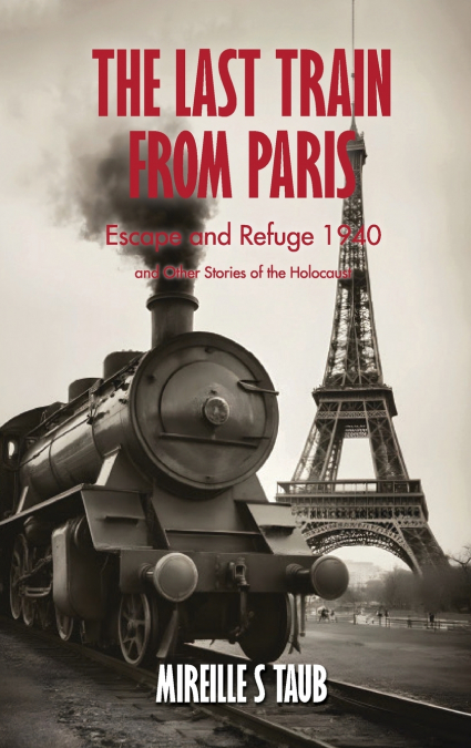 The Last Train from Paris and other stories of the Holocaust