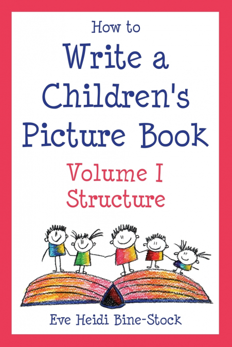How to Write a Children’s Picture Book Volume I