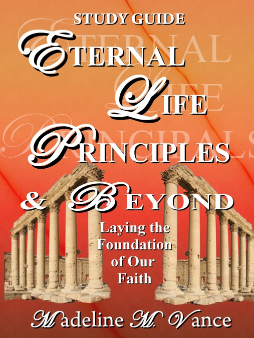 Eternal Life Principles & Beyond