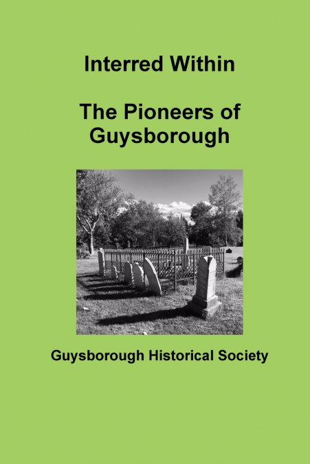 Interred Within The Pioneers of Guysborough