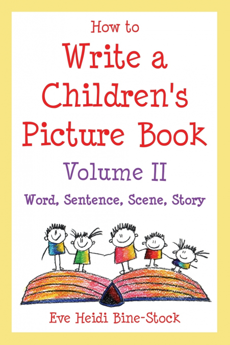 How to Write a Children’s Picture Book Volume II