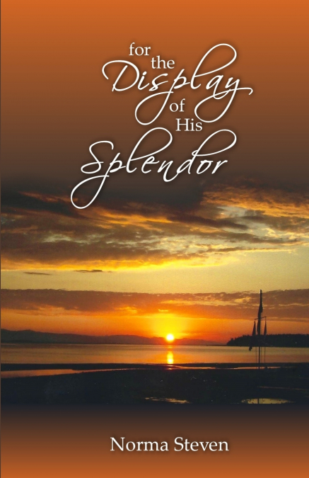 For the Display of His Splendor