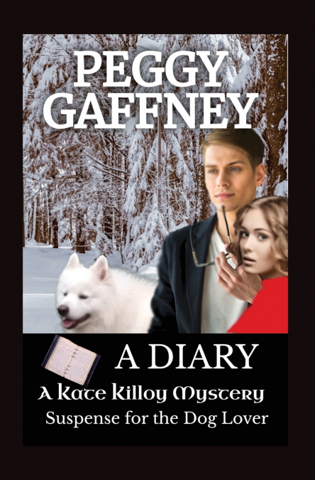 A Diary - A Kate Killoy Mystery  Suspense for the Dog Lover