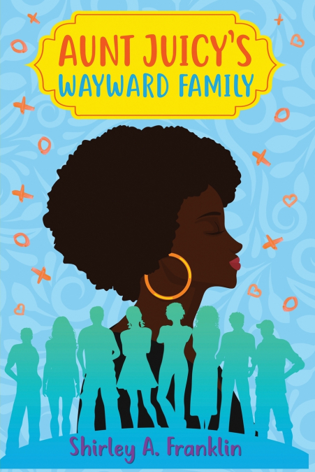 Aunt Juicy’s Wayward Family