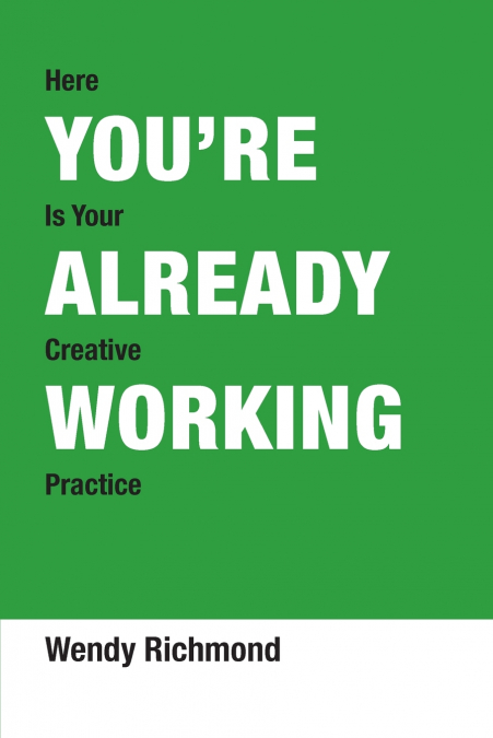 You’re Already Working