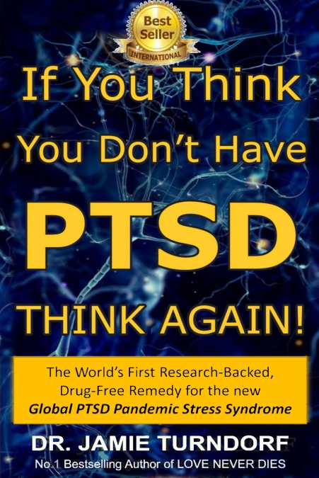 If You Think You Don’t Have PTSD - Think Again