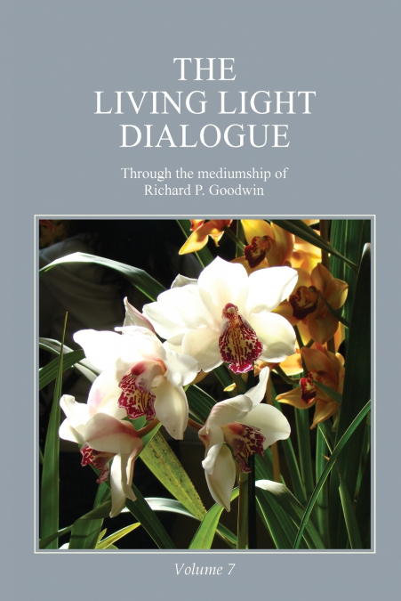 The Living Light Dialogue Volume 7
