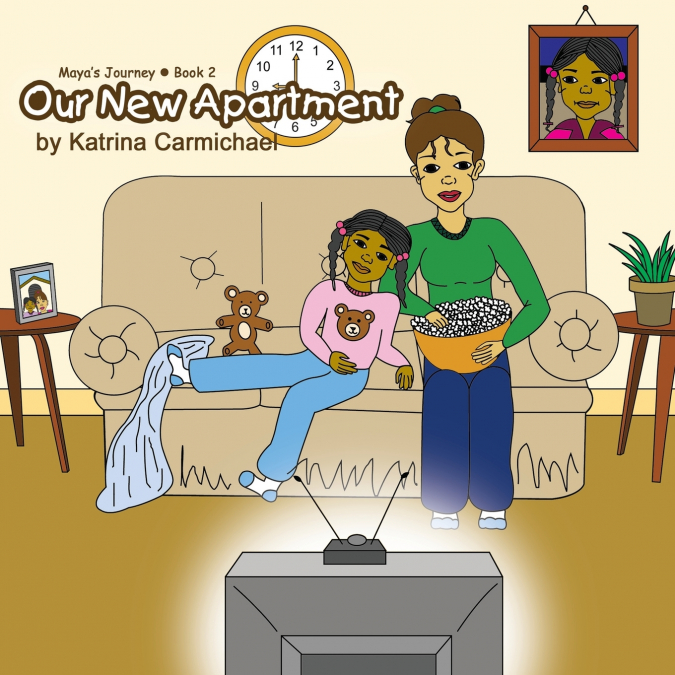 Our New Apartment (Maya’s Journey Series - Book 2)