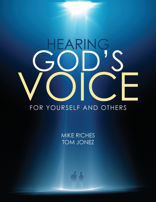 Hearing God’s Voice for Yourself and Others
