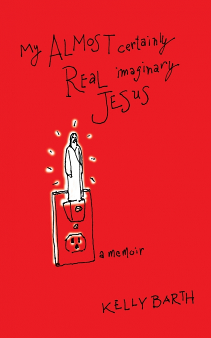 My Almost Certainly Real Imaginary Jesus